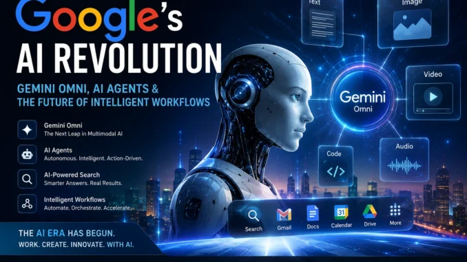 Explore how Google’s Gemini Omni, Gemini Spark, and next-generation AI agents are transforming search, automation, content creation,